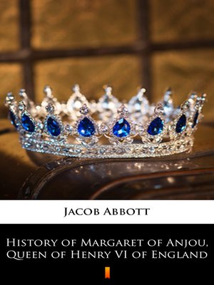 cover image of History of Margaret of Anjou, Queen of Henry VI of England